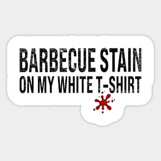 Barbecue Stain On My White Sticker